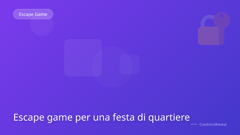 Escape game per una festa di quartiere