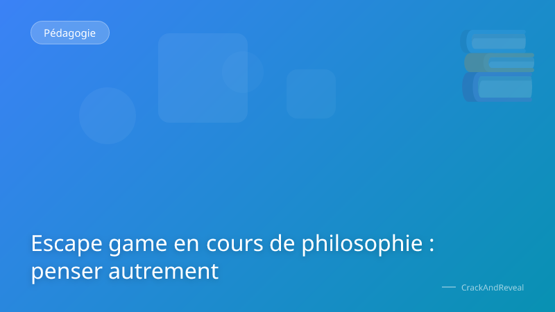 Escape game en cours de philosophie : penser autrement