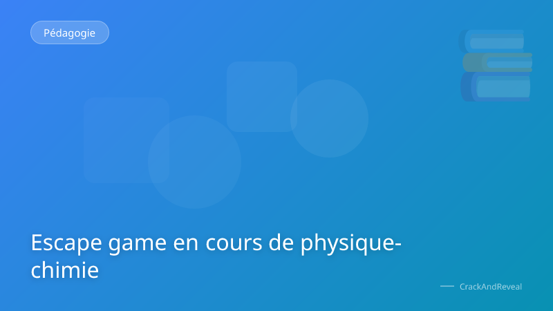 Escape game en cours de physique-chimie