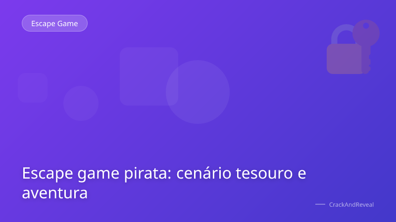Escape game pirata: cenário tesouro e aventura