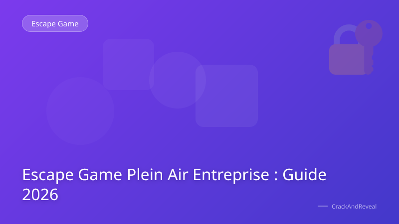 Escape Game Plein Air Entreprise : Guide 2026
