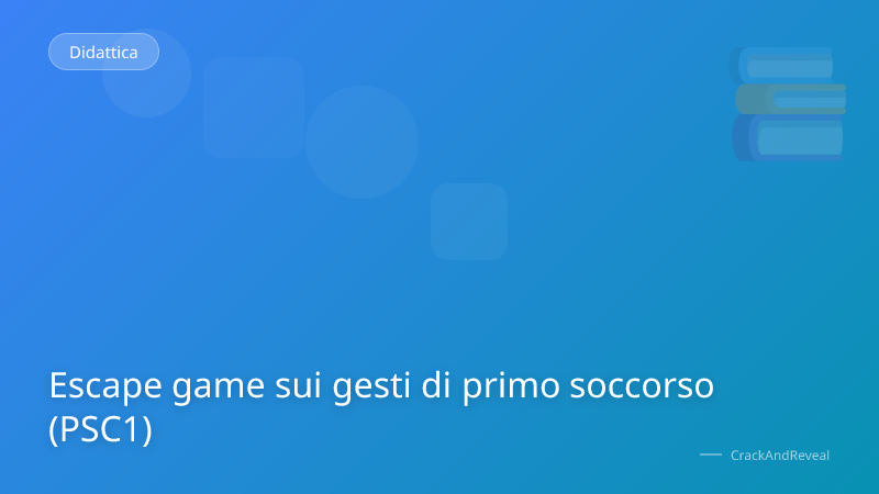 Escape game sui gesti di primo soccorso (PSC1)