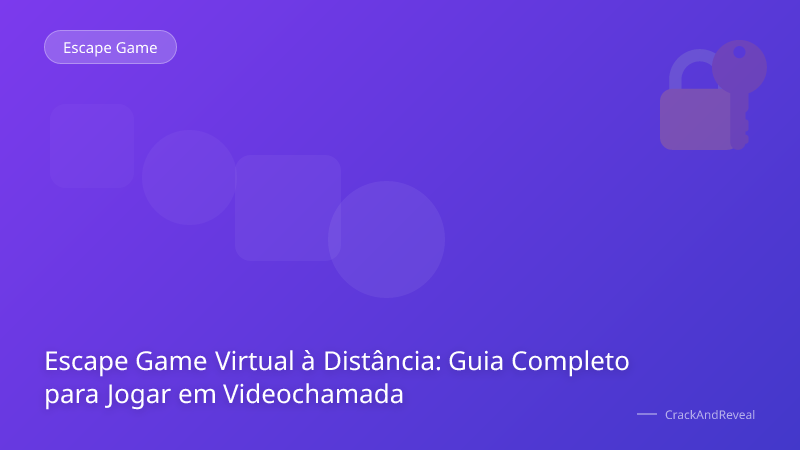 Escape Game Virtual à Distância: Guia Completo para Jogar em Videochamada