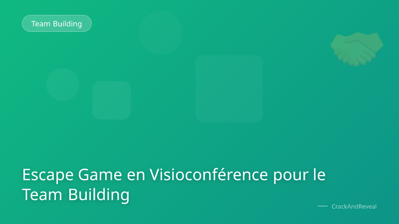 Escape Game en Visioconférence pour le Team Building