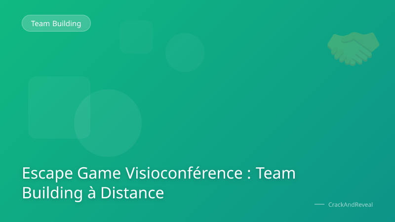 Escape Game Visioconférence : Team Building à Distance