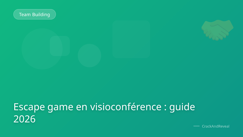 Escape game en visioconférence : guide 2026