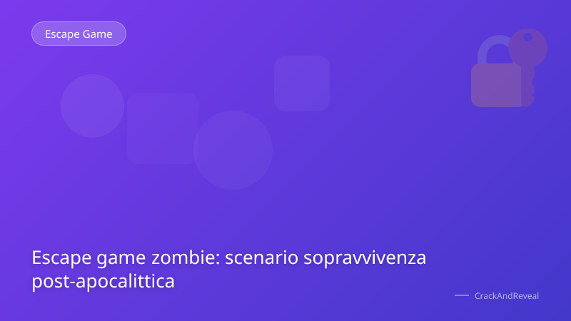 Escape game zombie: scenario sopravvivenza post-apocalittica