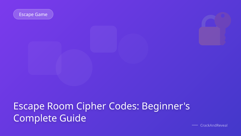 Escape Room Cipher Codes: Beginner's Complete Guide