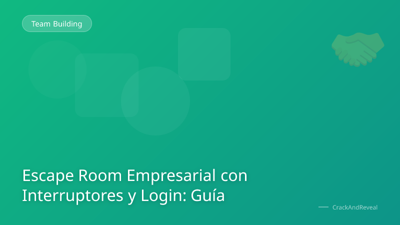 Escape Room Empresarial con Interruptores y Login: Guía