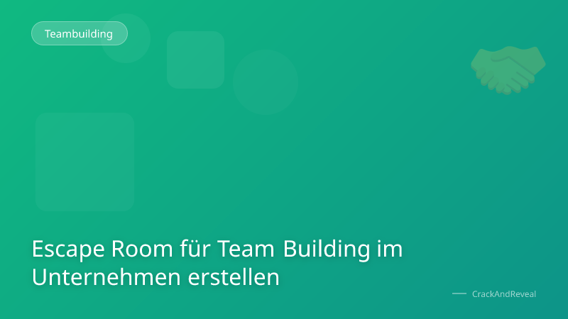 Escape Room für Team Building im Unternehmen erstellen