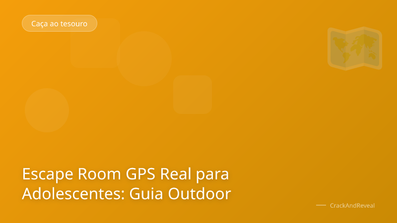 Escape Room GPS Real para Adolescentes: Guia Outdoor