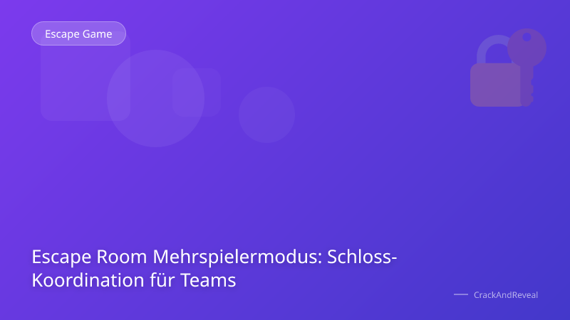 Escape Room Mehrspielermodus: Schloss-Koordination für Teams
