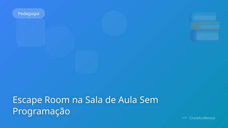 Escape Room na Sala de Aula Sem Programação
