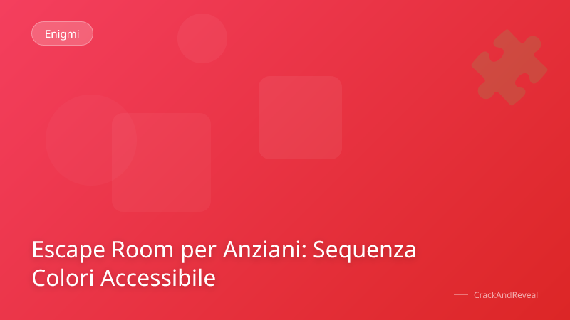 Escape Room per Anziani: Sequenza Colori Accessibile