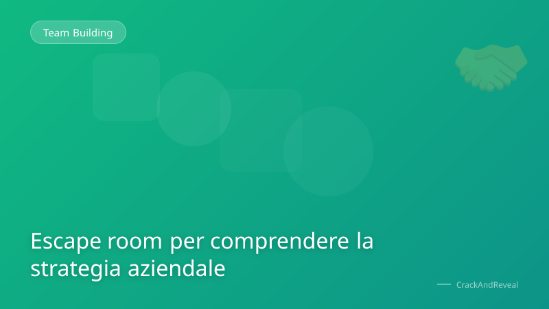 Escape room per comprendere la strategia aziendale
