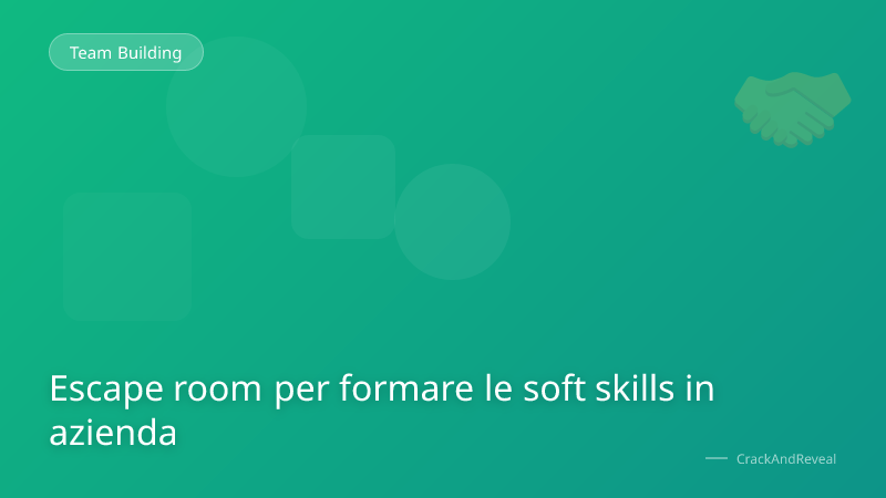 Escape room per formare le soft skills in azienda