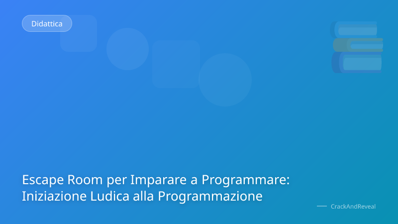 Escape Room per Imparare a Programmare: Iniziazione Ludica alla Programmazione