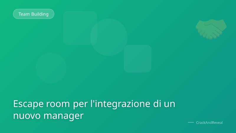 Escape room per l'integrazione di un nuovo manager