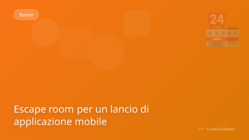 Escape room per un lancio di applicazione mobile