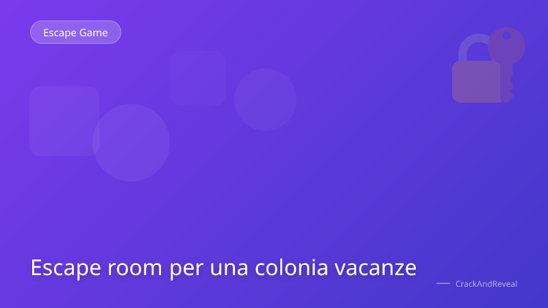 Escape room per una colonia vacanze