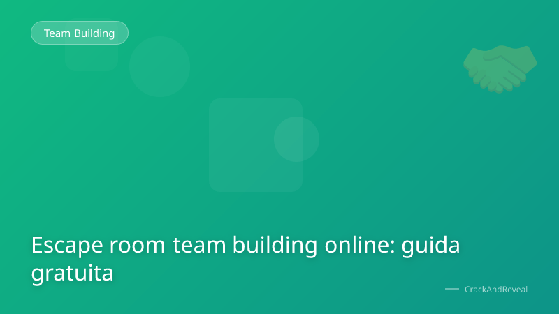 Escape room team building online: guida gratuita