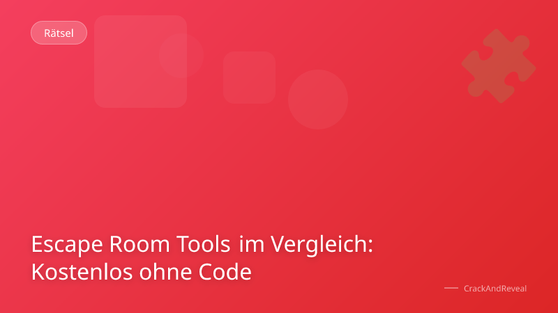 Escape Room Tools im Vergleich: Kostenlos ohne Code