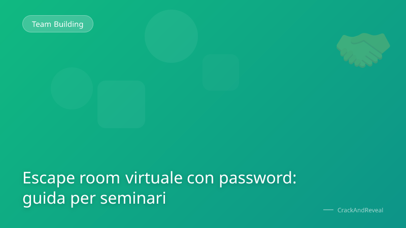 Escape room virtuale con password: guida per seminari