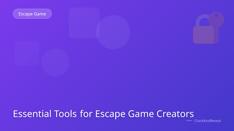 Essential Tools for Escape Game Creators