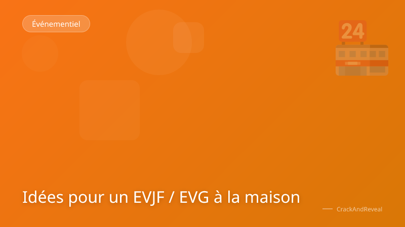 Idées pour un EVJF / EVG à la maison