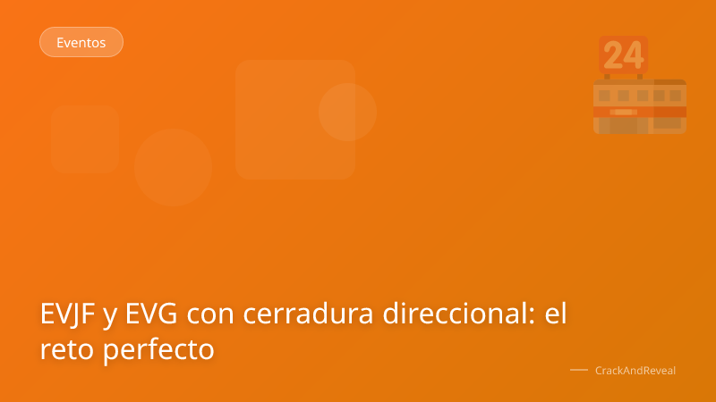 EVJF y EVG con cerradura direccional: el reto perfecto