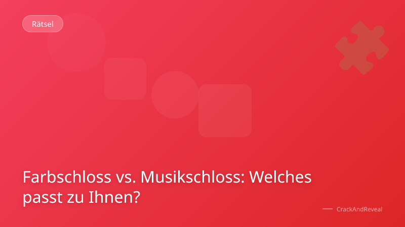 Farbschloss vs. Musikschloss: Welches passt zu Ihnen?