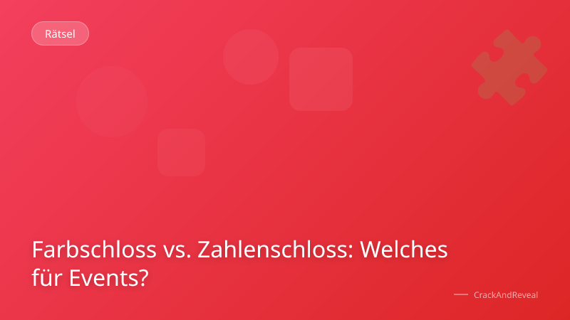 Farbschloss vs. Zahlenschloss: Welches für Events?