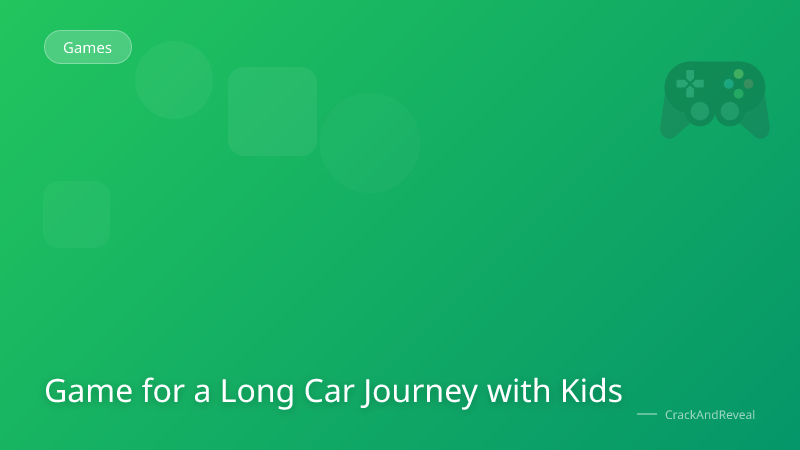 Game for a Long Car Journey with Kids