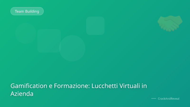 Gamification e Formazione: Lucchetti Virtuali in Azienda
