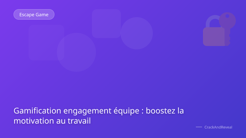 Gamification engagement équipe : boostez la motivation au travail