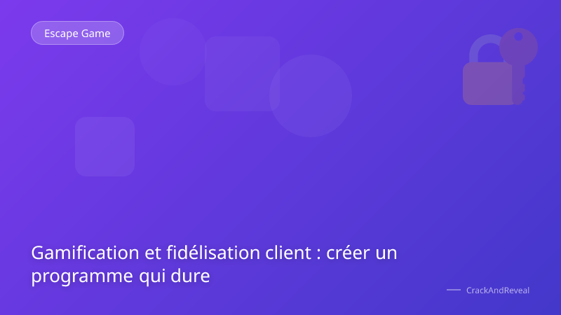 Gamification et fidélisation client : créer un programme qui dure