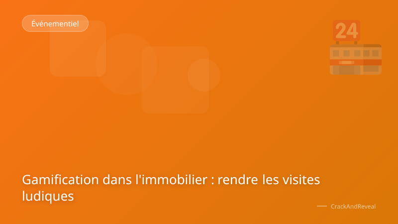 Gamification dans l'immobilier : rendre les visites ludiques