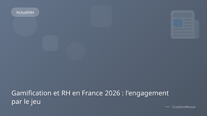 Gamification et RH en France 2026 : l'engagement par le jeu