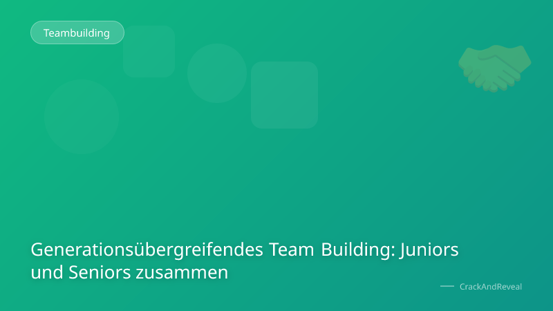 Generationsübergreifendes Team Building: Juniors und Seniors zusammen