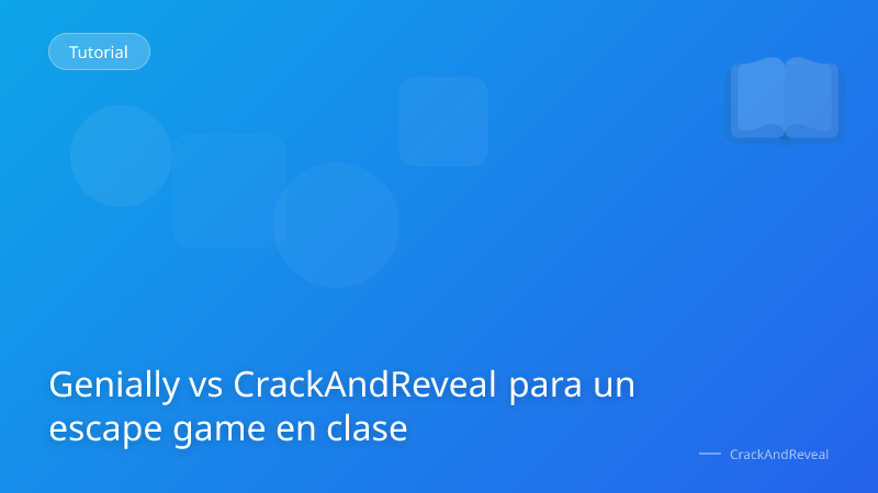 Genially vs CrackAndReveal para un escape game en clase