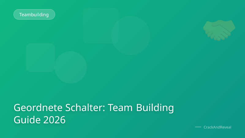 Geordnete Schalter: Team Building Guide 2026