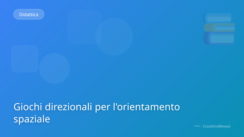 Giochi direzionali per l'orientamento spaziale