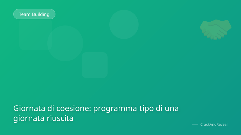Giornata di coesione: programma tipo di una giornata riuscita