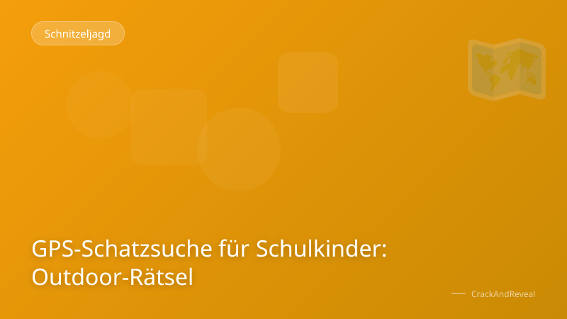 GPS-Schatzsuche für Schulkinder: Outdoor-Rätsel
