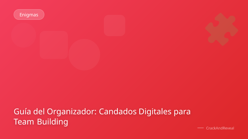 Guía del Organizador: Candados Digitales para Team Building