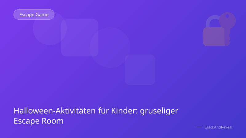Halloween-Aktivitäten für Kinder: gruseliger Escape Room
