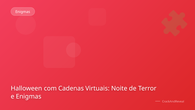 Halloween com Cadenas Virtuais: Noite de Terror e Enigmas