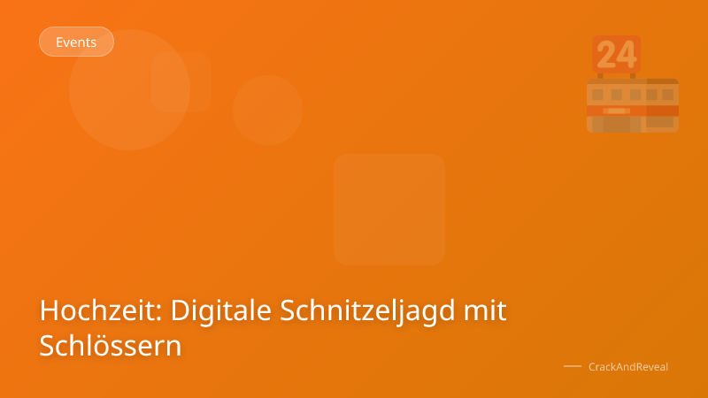 Hochzeit: Digitale Schnitzeljagd mit Schlössern