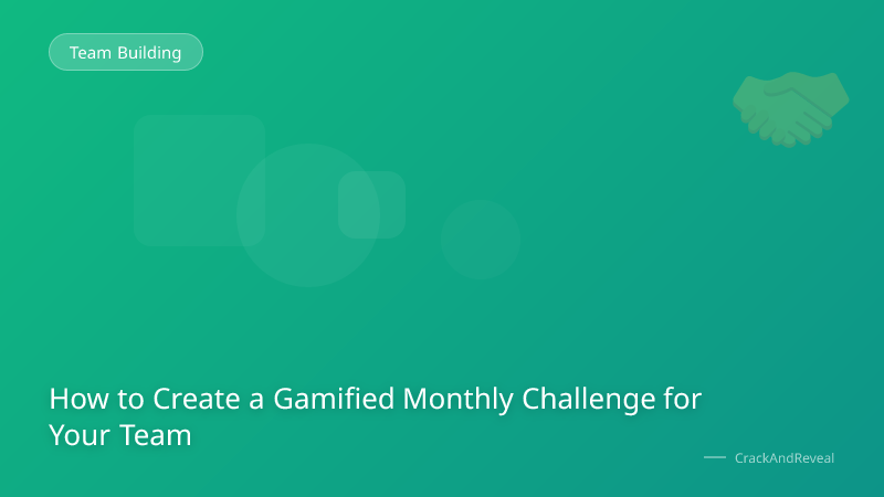 How to Create a Gamified Monthly Challenge for Your Team