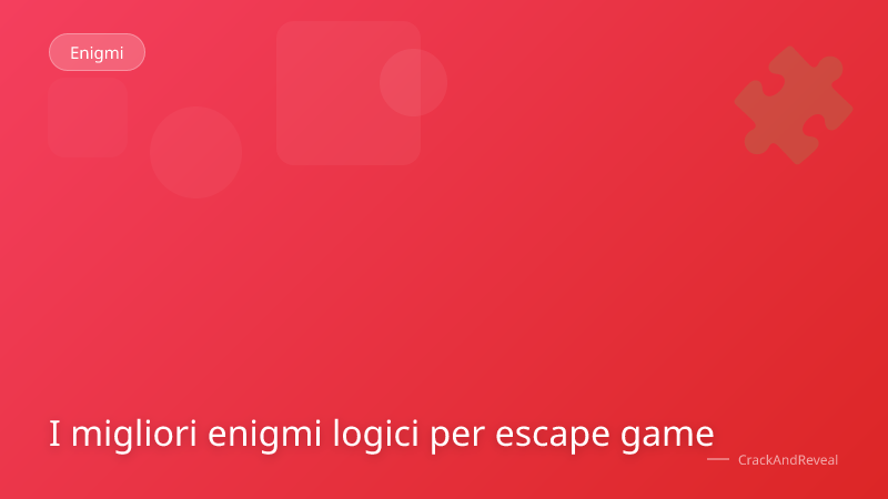 I migliori enigmi logici per escape game